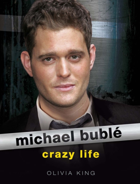 Michael Buble: Crazy Life, EPUB eBook