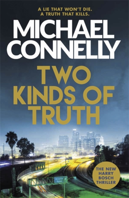Two Kinds of Truth : A Harry Bosch Thriller, Hardback Book
