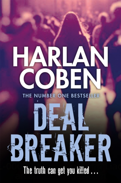 Deal Breaker : A gripping thriller from the #1 bestselling creator of hit Netflix show Fool Me Once, Paperback / softback Book