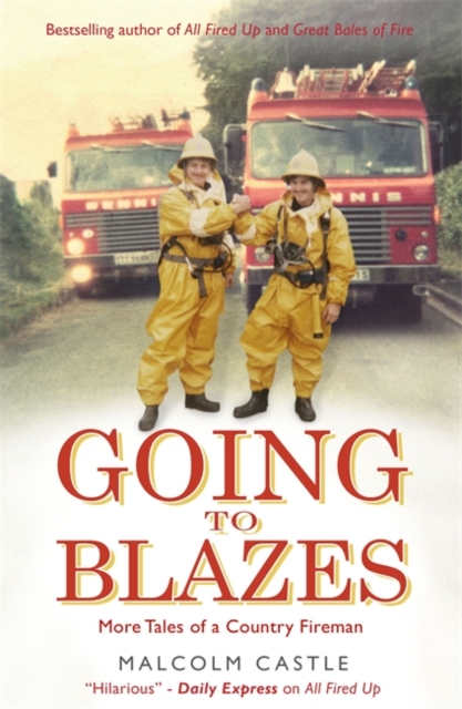 Going to Blazes : Further Tales of a Country Fireman, Paperback / softback Book