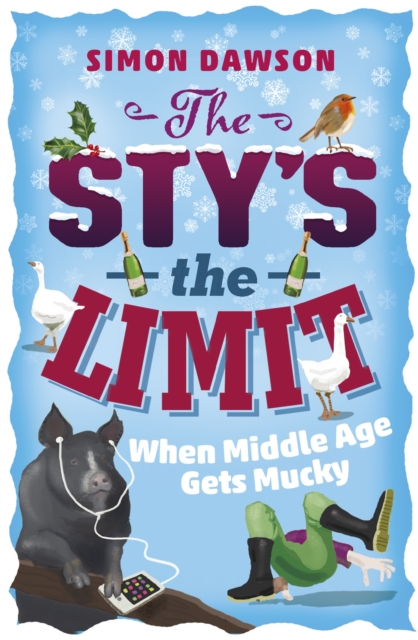 The Sty's the Limit : When Middle Age Gets Mucky, Paperback / softback Book