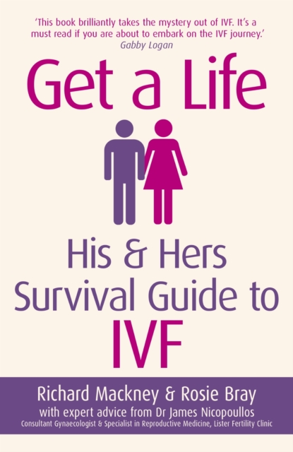 Get A Life : His & Hers Survival Guide to IVF, EPUB eBook