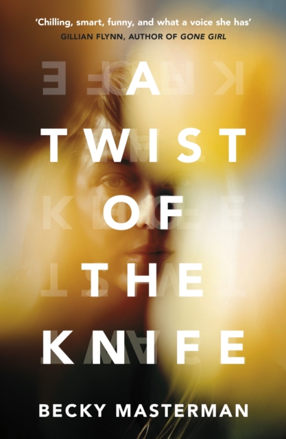 A Twist of the Knife : 'A twisting, high-stakes story... Brilliant' Shari Lapena, author of The Couple Next Door, EPUB eBook
