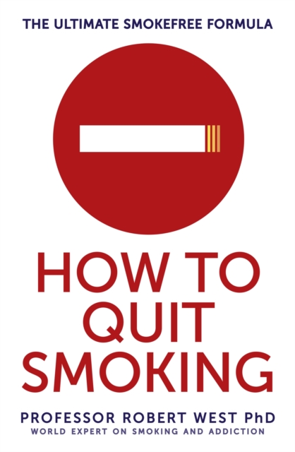 How To Quit Smoking : The Ultimate SmokeFree Formula, Paperback / softback Book