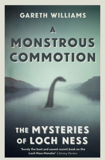 A Monstrous Commotion : The Mysteries of Loch Ness, Paperback / softback Book