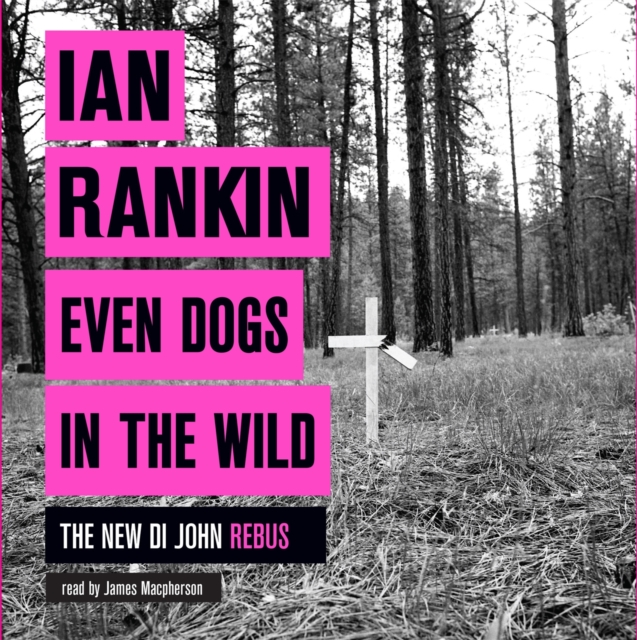 Even Dogs in the Wild : From the Iconic #1 Bestselling Writer of Channel 4's MURDER ISLAND, CD-Audio Book