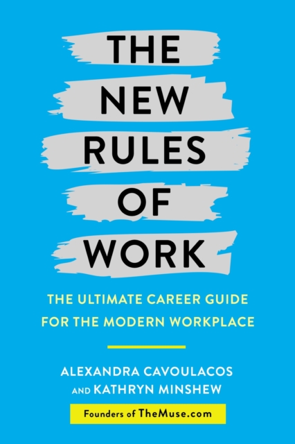 The New Rules of Work : The ultimate career guide for the modern workplace, EPUB eBook