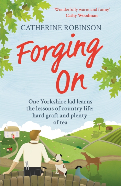 Forging On : A warm laugh out loud funny story of Yorkshire country life, Paperback / softback Book