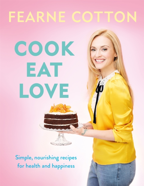 Cook. Eat. Love., Hardback Book