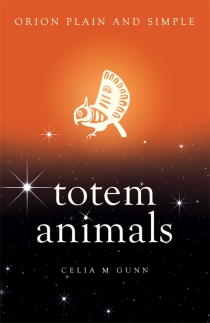 Totem Animals, Orion Plain and Simple, Paperback / softback Book