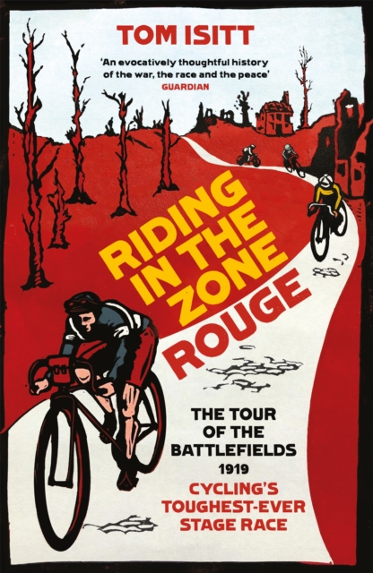 Riding in the Zone Rouge : The Tour of the Battlefields 1919 – Cycling's Toughest-Ever Stage Race, Paperback / softback Book