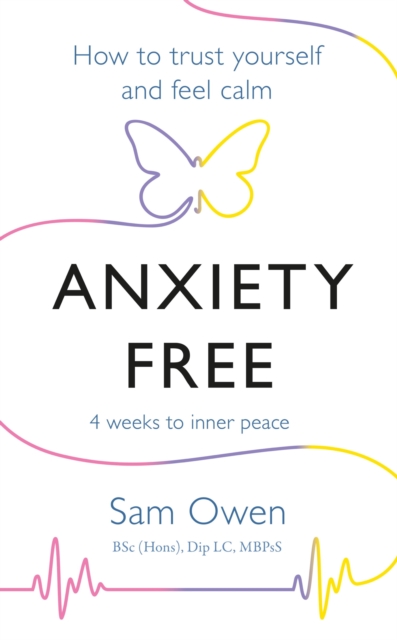 Anxiety Free : How to Trust Yourself and Feel Calm, EPUB eBook