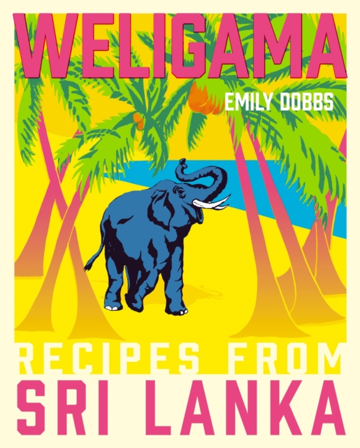 Weligama : Recipes from Sri Lanka, EPUB eBook