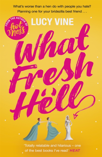 What Fresh Hell : The most hilarious novel you'll read this year, Paperback / softback Book