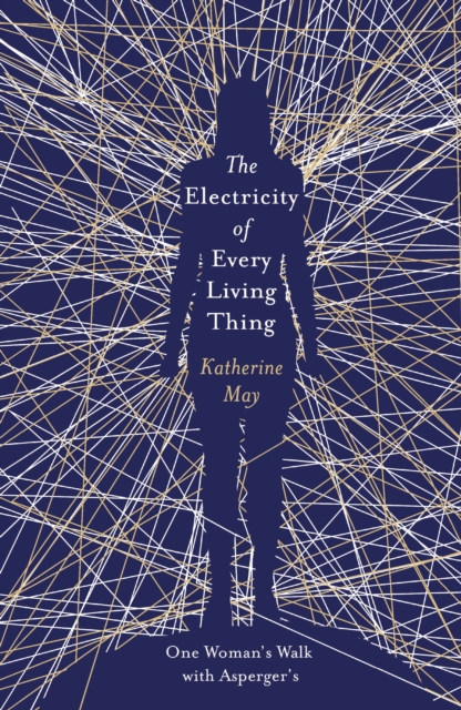 The Electricity of Every Living Thing : From the bestselling author of Wintering, EPUB eBook