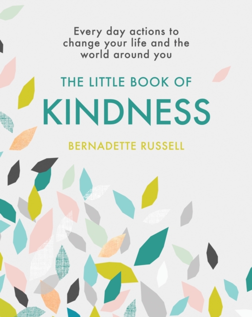 The Little Book of Kindness : Everyday actions to change your life and the world around you, EPUB eBook