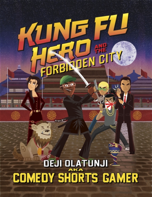 Kung Fu Hero and The Forbidden City : A ComedyShortsGamer Graphic Novel, Hardback Book