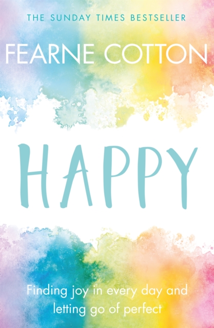 Happy : Finding joy in every day and letting go of perfect, Paperback / softback Book