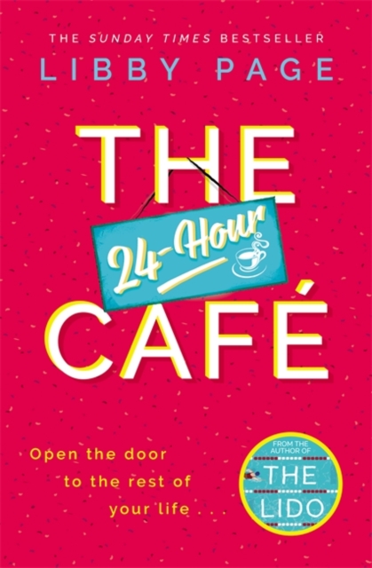 The 24-Hour Cafe : The most uplifting story of community and hope in 2021 from the Sunday Times bestselling author of THE LIDO, Hardback Book