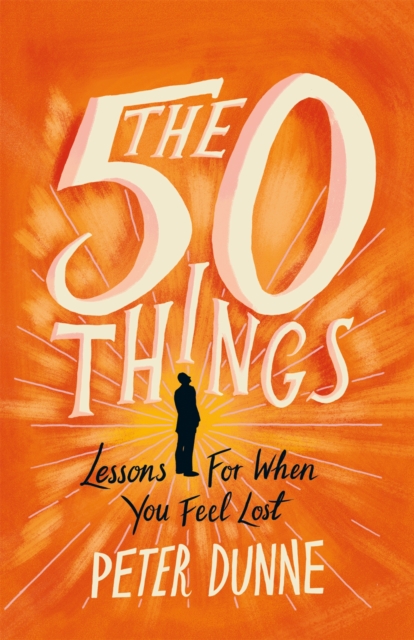 The 50 Things : Lessons for When You Feel Lost, Paperback / softback Book