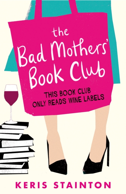 The Bad Mothers' Book Club : A laugh-out-loud novel full of humour and heart, EPUB eBook