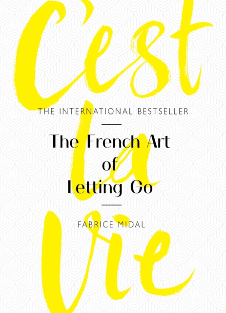 C'est La Vie : The French Art of Letting Go, EPUB eBook