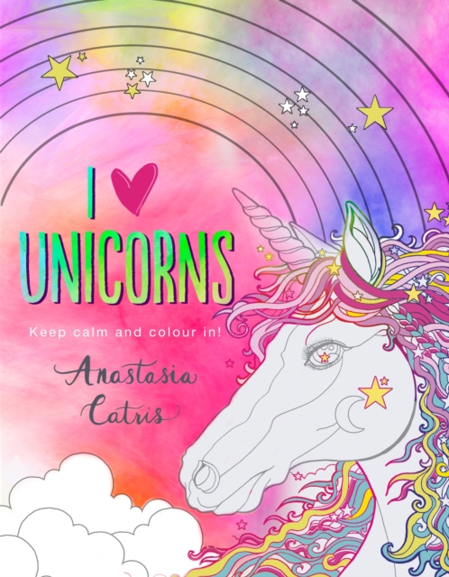 I Heart Unicorns : Perfect fun for if you're stuck indoors!, Paperback / softback Book