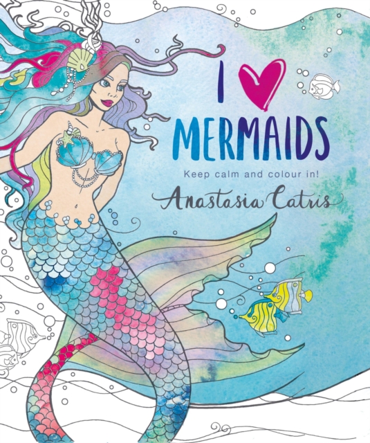 I Heart Mermaids : Perfect fun for if you're stuck indoors!, Paperback / softback Book