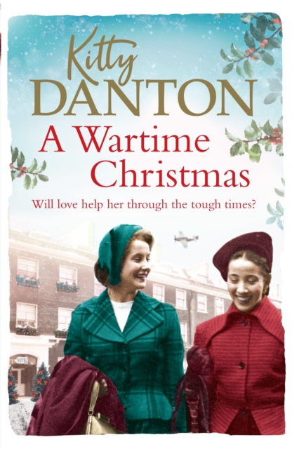 A Wartime Christmas : A heartwarming world war two story of friendship, hope and love, EPUB eBook