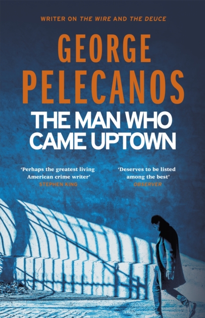 The Man Who Came Uptown : From Co-Creator of Hit HBO Show ‘We Own This City’, Paperback / softback Book