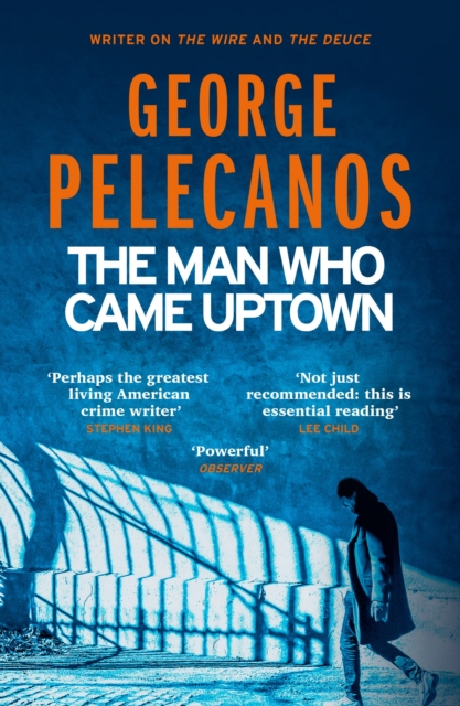 The Man Who Came Uptown : One of The Times  Best Crime Novels of the Decade, EPUB eBook