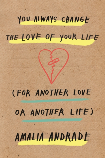 You Always Change the Love of Your Life : [For Another Love or Another Life], EPUB eBook