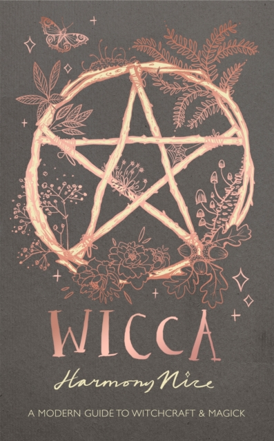 Wicca : A modern guide to witchcraft and magick, Hardback Book