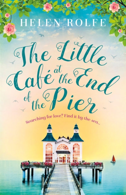 The Little Cafe at the End of the Pier, Paperback / softback Book