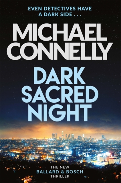 Dark Sacred Night : A Ballard and Bosch Thriller, Hardback Book