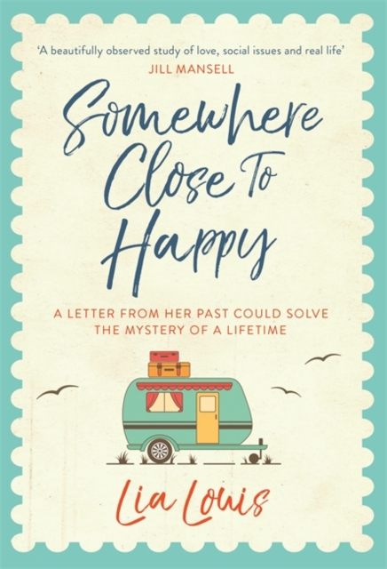 Somewhere Close to Happy : The heart-warming, laugh-out-loud debut of the year, Hardback Book