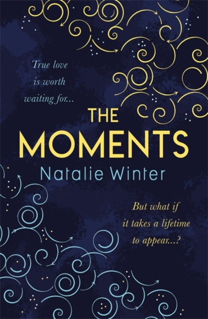 The Moments : A heartfelt story about missed chances and happy endings, Hardback Book