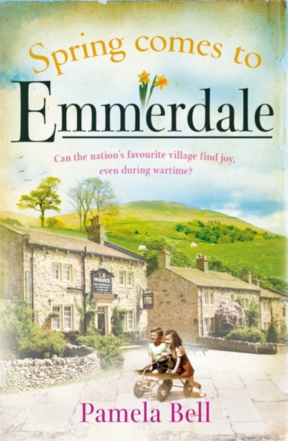 Spring Comes to Emmerdale : an uplifting story of love and hope (Emmerdale, Book 2), Hardback Book