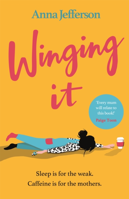 Winging It : The hilarious and relatable read for all mums, Paperback / softback Book