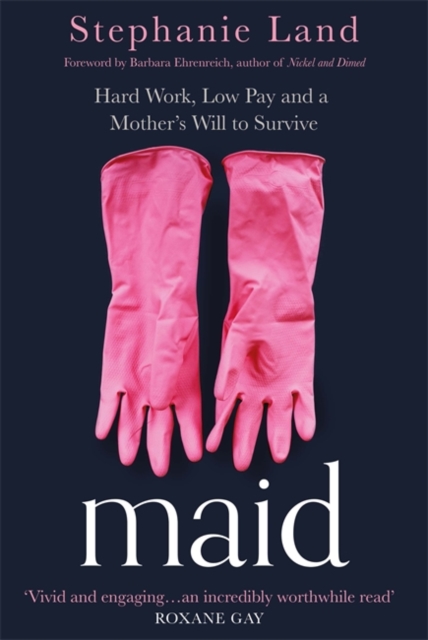 Maid : A Barack Obama Summer Reading Pick and now a major Netflix series!, Hardback Book