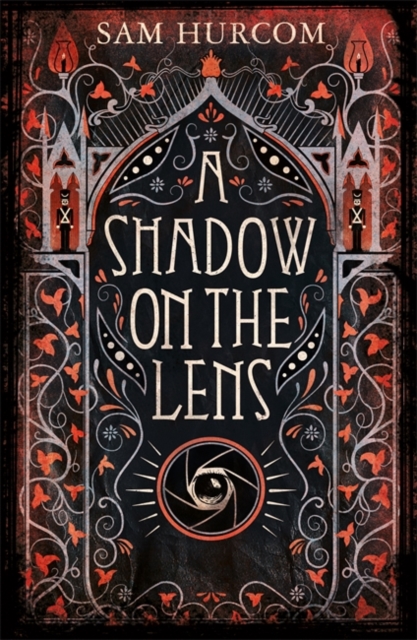 A Shadow on the Lens : The most Gothic, claustrophobic, wonderfully dark thriller to grip you this winter, Hardback Book