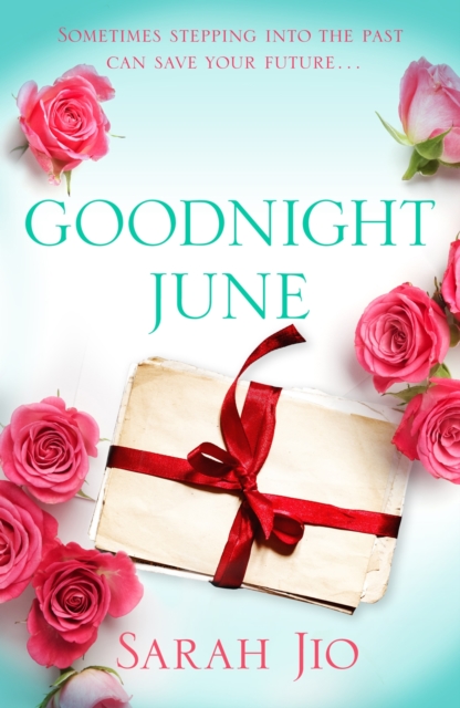 Goodnight June : A heartbreaking romance of friendship, family and the mystery of love, EPUB eBook