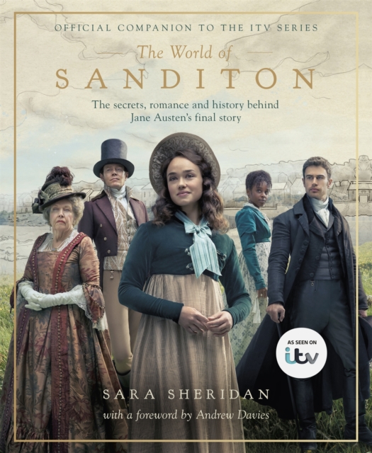 The World of Sanditon : The Official Companion to the ITV Series, Hardback Book