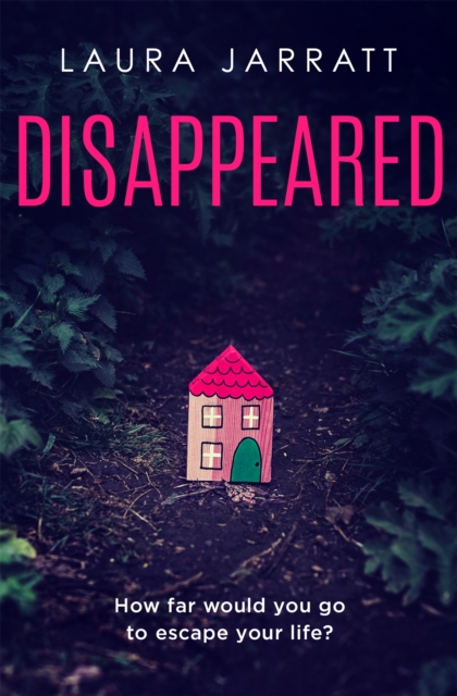 Disappeared : Chilling, tense, gripping – a thrilling novel of psychological suspense, Paperback / softback Book