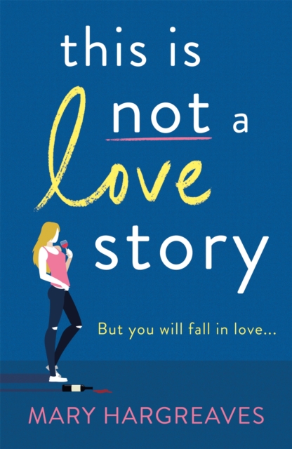 This Is Not A Love Story : Hilarious and heartwarming: the only book you need to read in 2023!, Paperback / softback Book