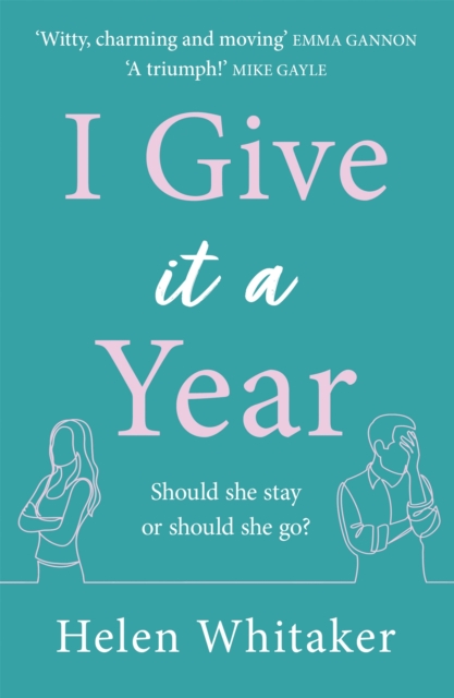I Give It A Year : A moving and emotional story about love and second chances..., Paperback / softback Book