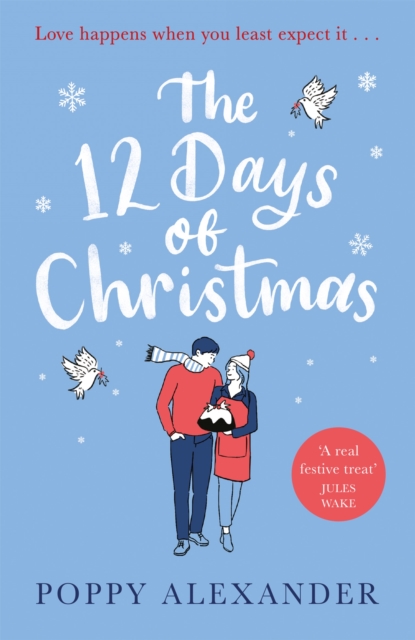 The 12 Days of Christmas : A heartwarming and uplifting romance to curl up with over the festive holidays, Paperback / softback Book