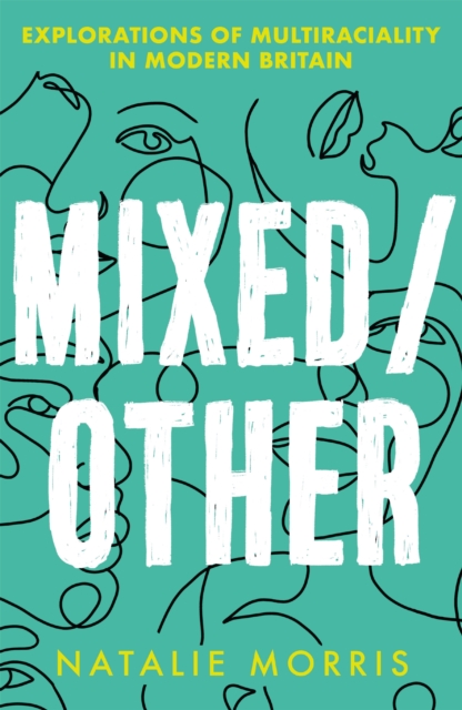 Mixed/Other : Explorations of Multiraciality in Modern Britain, Hardback Book