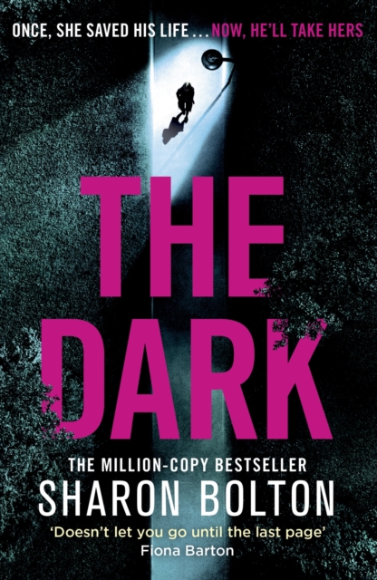 The Dark : A compelling, heart-racing, up-all-night thriller from Richard & Judy bestseller Sharon Bolton, Paperback / softback Book
