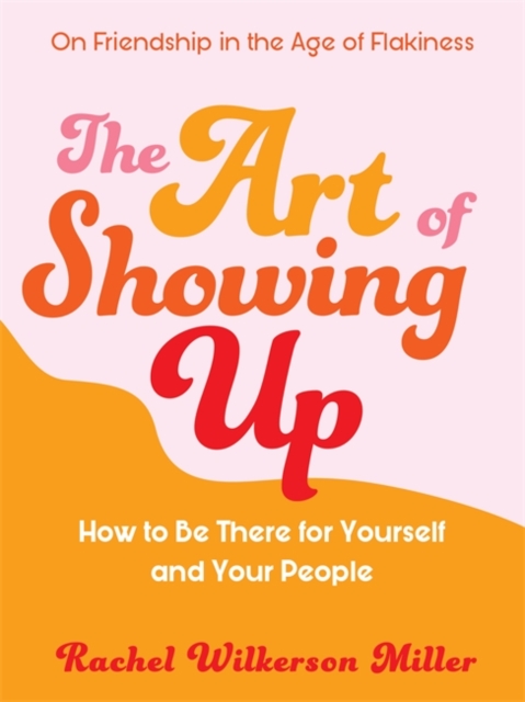The Art of Showing Up, Hardback Book
